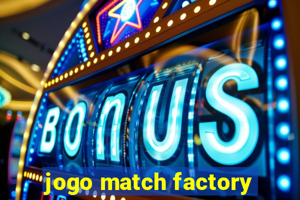 jogo match factory